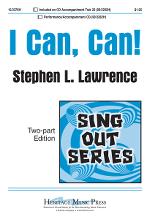 I Can, Can! . Choir (2-part) . Lawrence