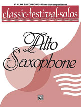 Classic Festival Solos (piano accampaniment) . Alto saxophone . Various