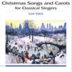 Christmas Songs and Carols for Classical Singers w/Audio Access . Vocal (low voice) and Piano . Vari