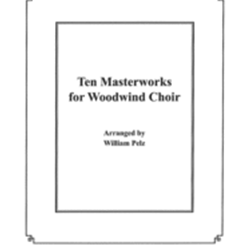 Ten Masterworks . Woodwind Choir . Pelz