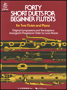 Short Duets (40) For Beginner Flutists . Flute Duet . Various